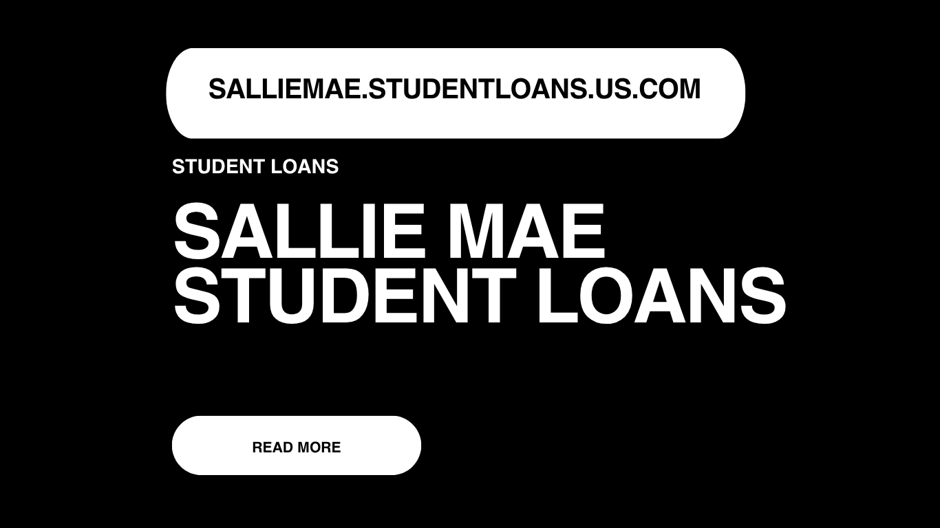 Sallie Mae Student Loans | Sallie Mae Login Portal Guide